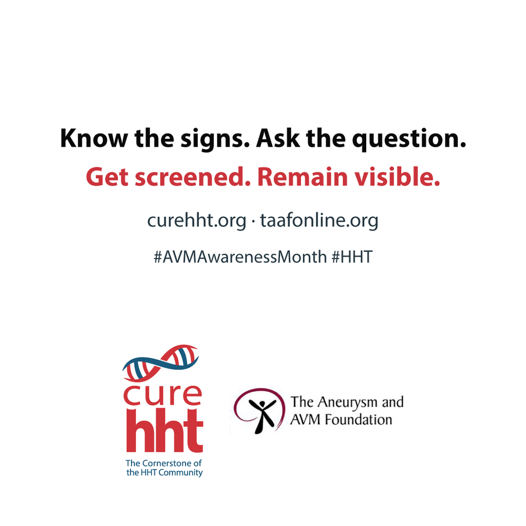 Know the signs. Ask the question.
Get screened. Remain visible.
curehht.org · taafonline.org
#AVMAwarenessMonth #HHT